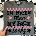 I'm Nicer Than My Face Looks